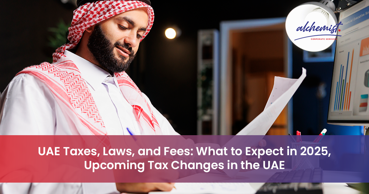 What to Expect in 2025,Upcoming Tax Changes in the UAE