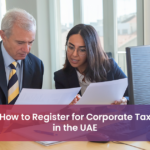 How to Register for Corporate Tax in the UAE